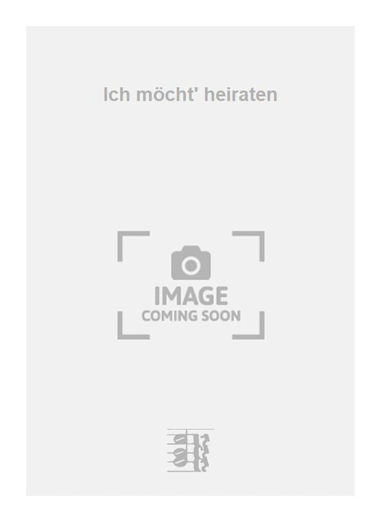 Ich möcht' heiraten